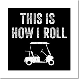 This is how I roll golf Posters and Art